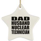 Dad Husband Nuclear Technician - Star Ornament