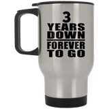 3rd Anniversary 3 Years Down Forever to Go - Silver Travel Mug
