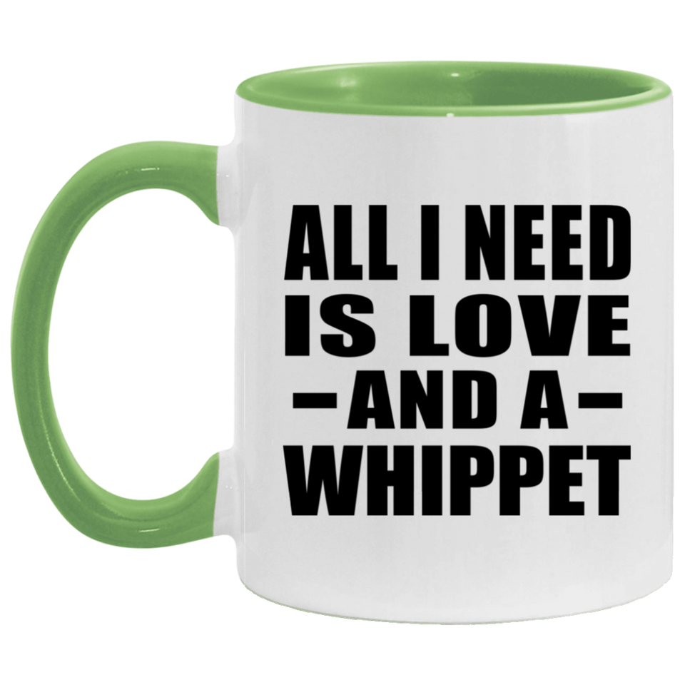 All I Need Is Love And A Whippet - 11oz Accent Mug Green