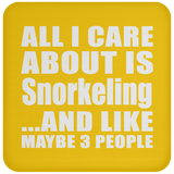 All I Care About Is Snorkeling - Drink Coaster