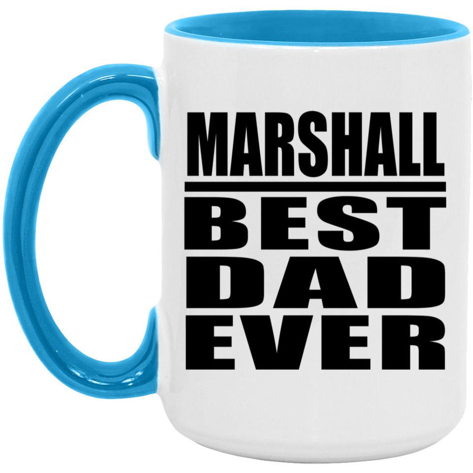Marshall Best Dad Ever - 15oz Accent Mug Blue