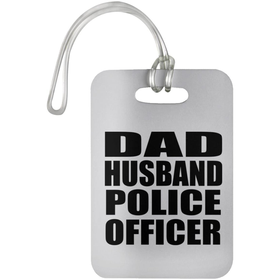 Dad Husband Police Officer - Luggage Bag Tag