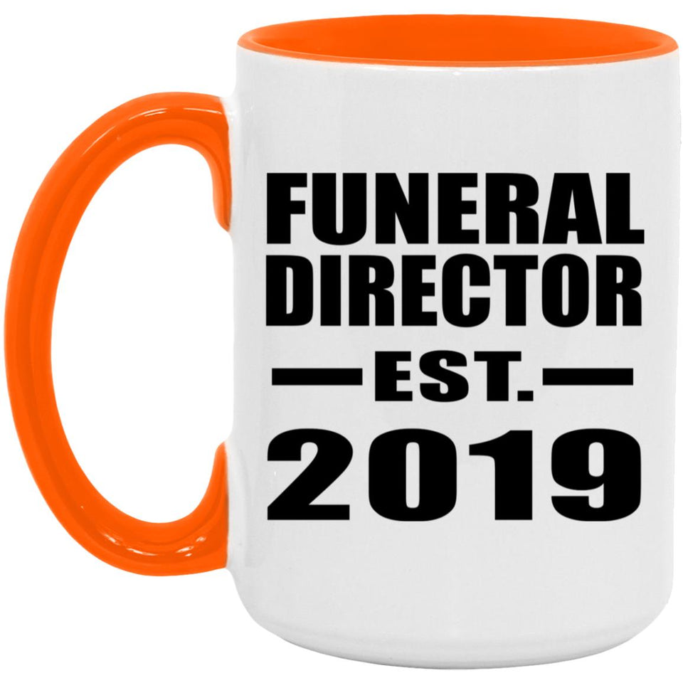 Funeral Director Established EST. 2019 - 15oz Accent Mug Orange