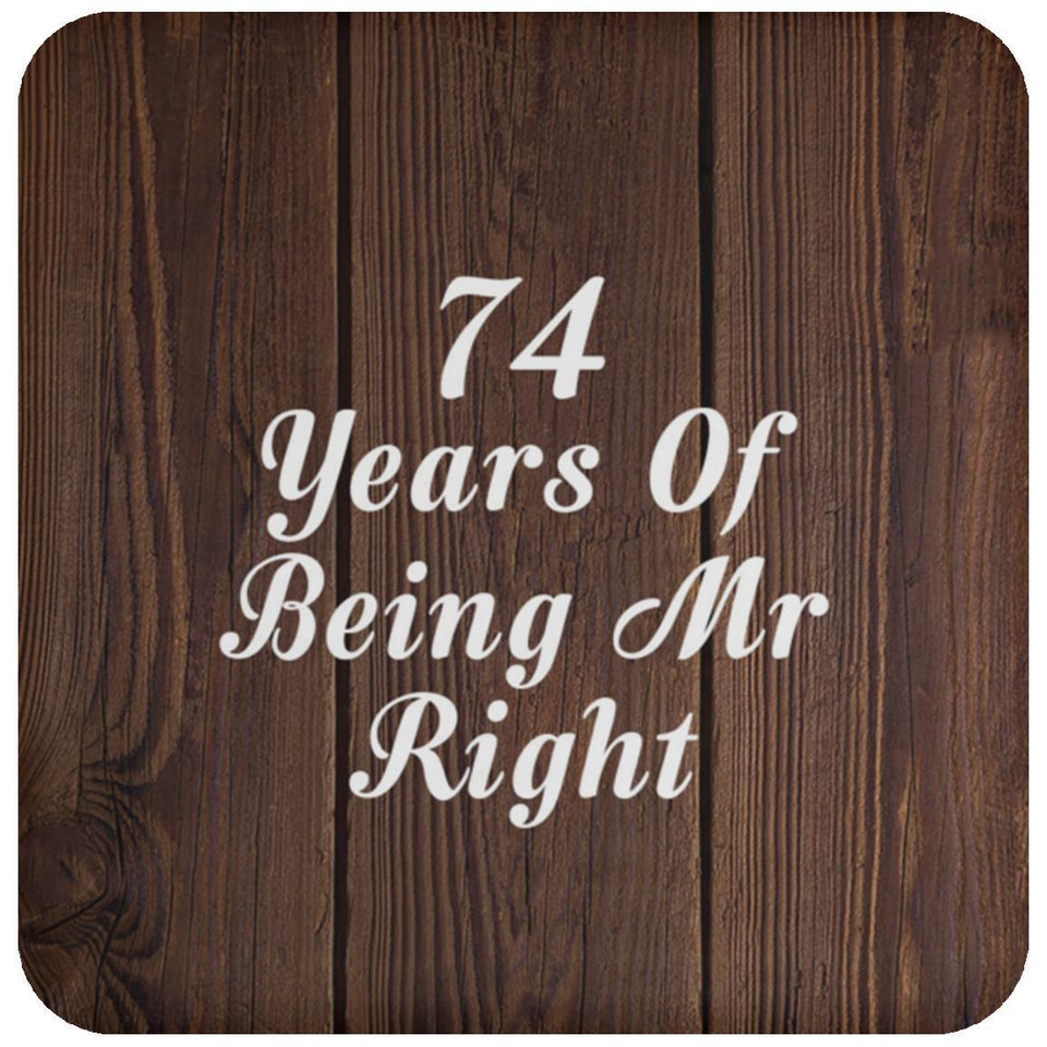 74th Anniversary 74 Years Of Being Mr Right - Drink Coaster D