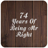 74th Anniversary 74 Years Of Being Mr Right - Drink Coaster D
