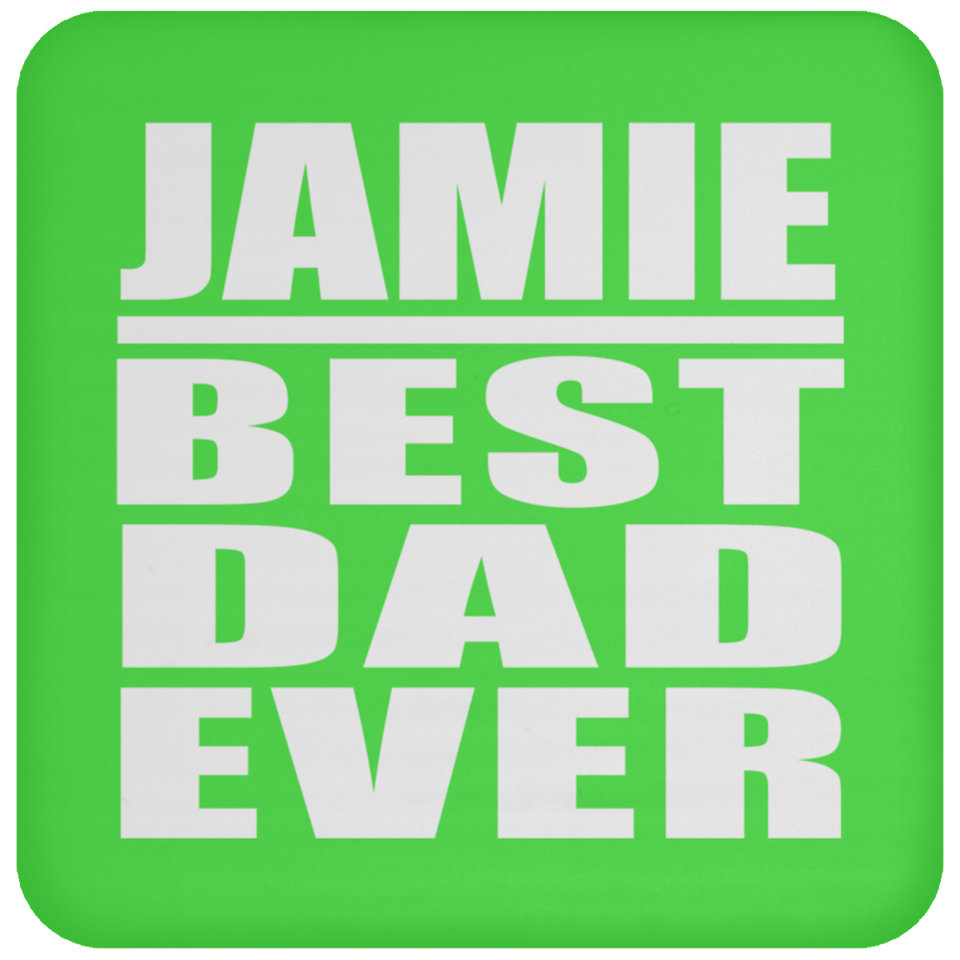 Jamie Best Dad Ever - Drink Coaster
