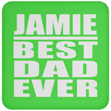 Jamie Best Dad Ever - Drink Coaster