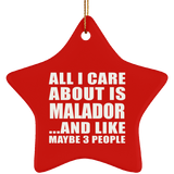 All I Care About Is Malador - Star Ornament