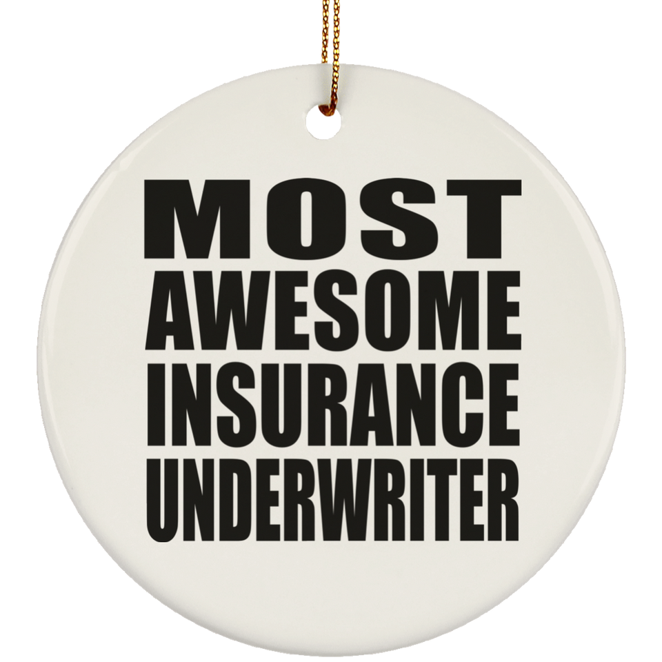 Most Awesome Insurance Underwriter - Circle Ornament