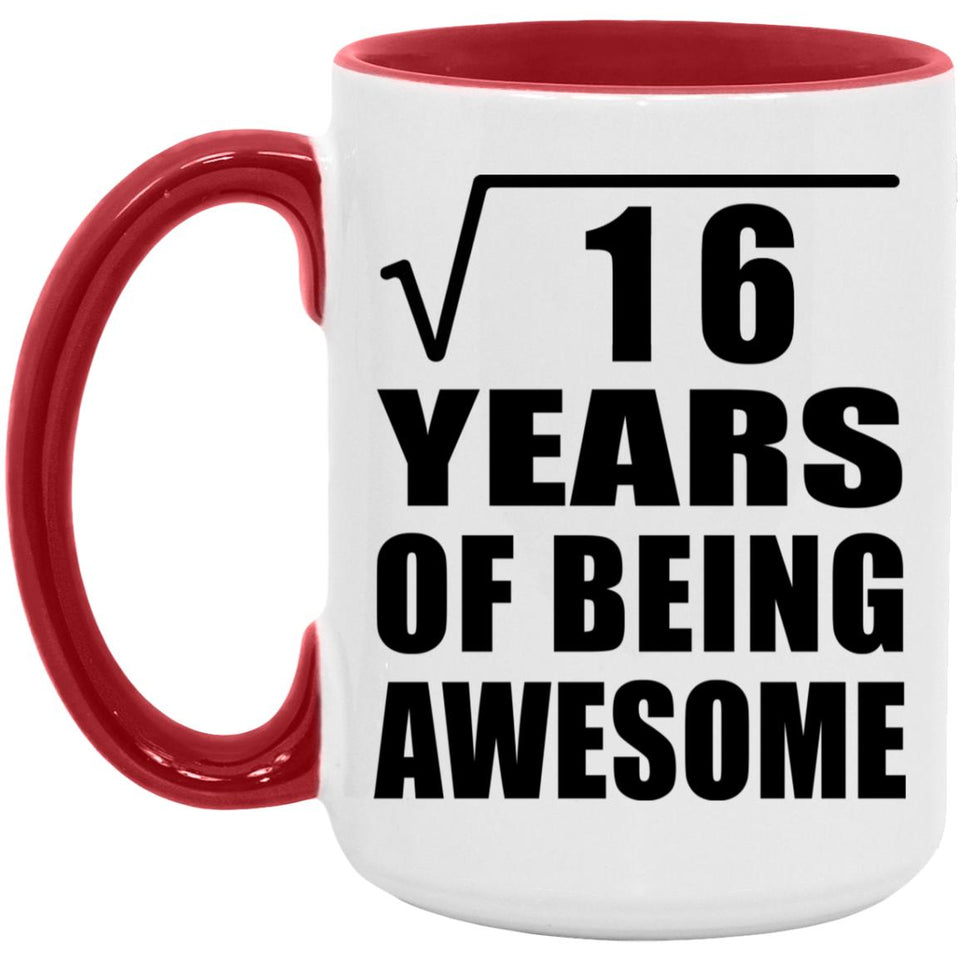 4th Birthday Square Root of 16 Years of Being Awesome - 15oz Accent Mug Red