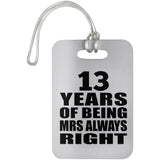 13th Anniversary 13 Years of Being Mrs Always Right - Luggage Bag Tag