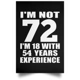 72nd Birthday I'm Not 72 I'm 18 With 54 Years Experience - Poster Portrait