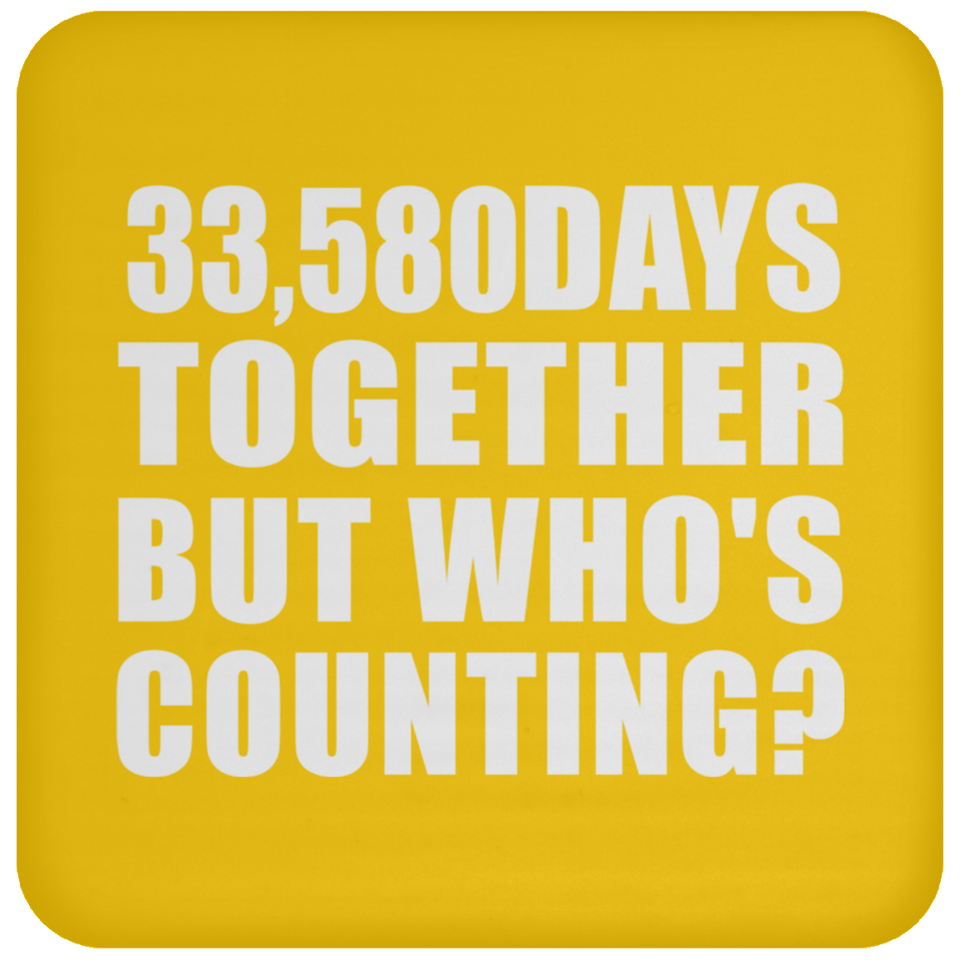 92nd Anniversary 33,580 Days Together But Who's Counting - Drink Coaster