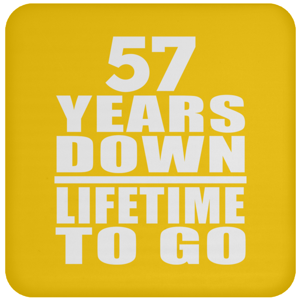 57th Anniversary 57 Years Down Lifetime To Go - Drink Coaster