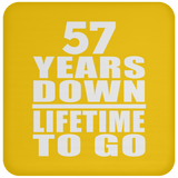 57th Anniversary 57 Years Down Lifetime To Go - Drink Coaster