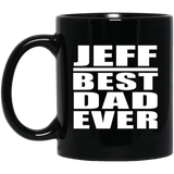Jeff Best Dad Ever - 11 Oz Coffee Mug Black