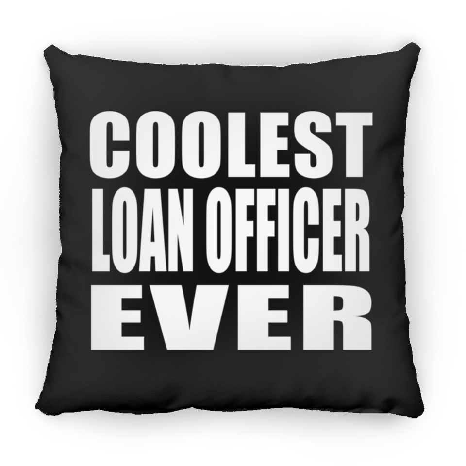 Coolest Loan Officer Ever - Throw Pillow Black