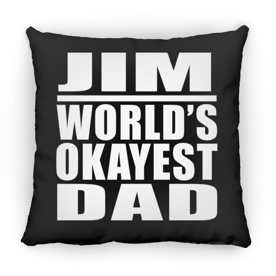 Jim World's Okayest Dad - Throw Pillow Black