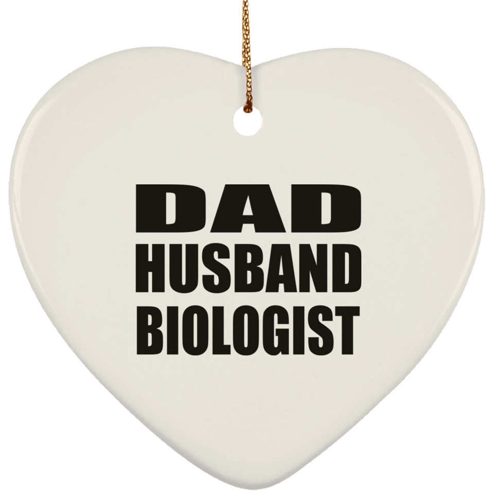 Dad Husband Biologist - Heart Ornament
