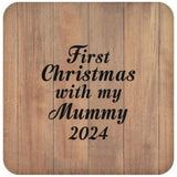 First Christmas With My Mummy 2024 - Drink Coaster C
