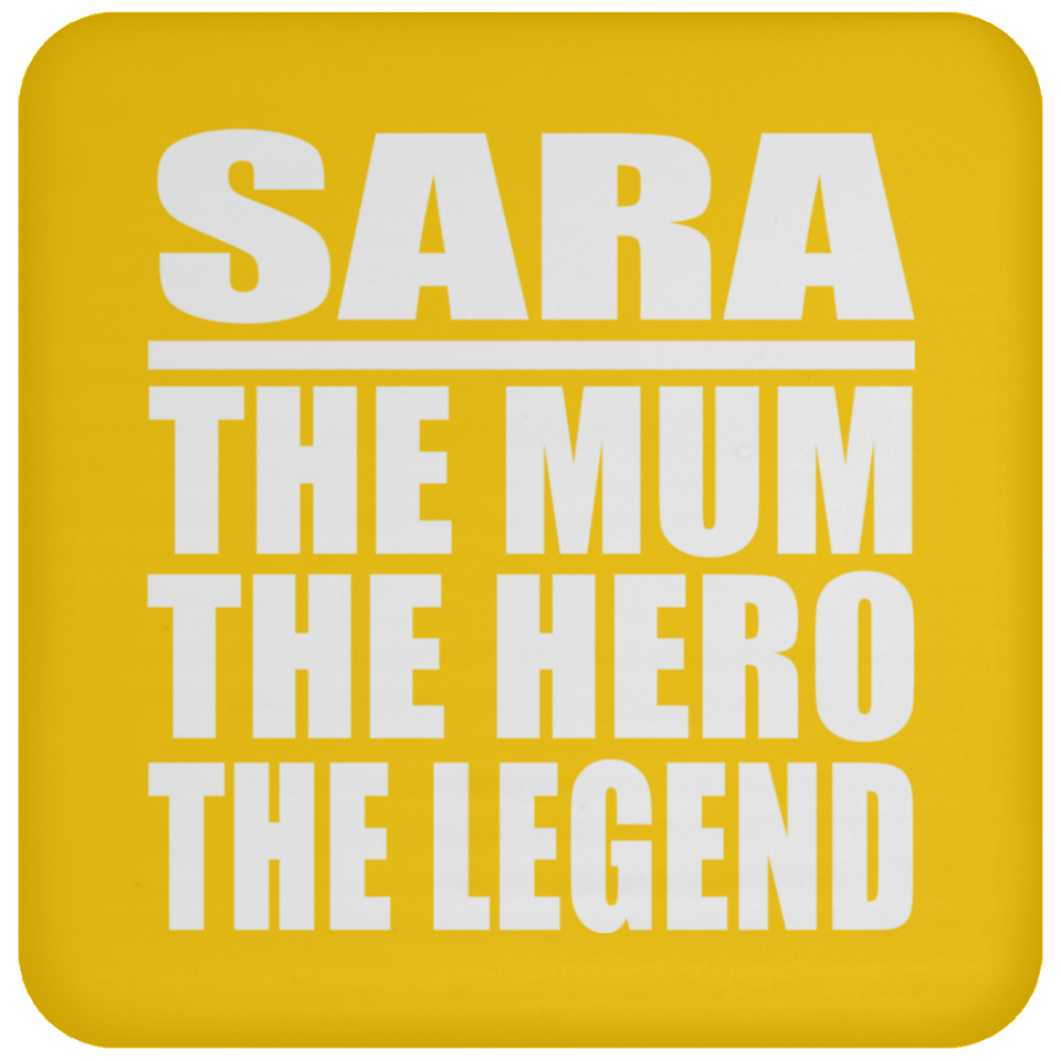 Sara The Mum The Hero The Legend - Drink Coaster