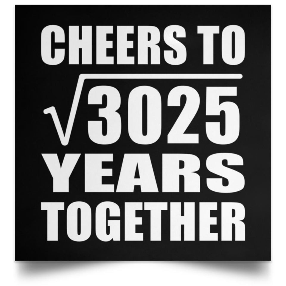 55th Anniversary Cheers To Square Root of 3025 Years Together - Poster Square