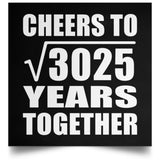 55th Anniversary Cheers To Square Root of 3025 Years Together - Poster Square