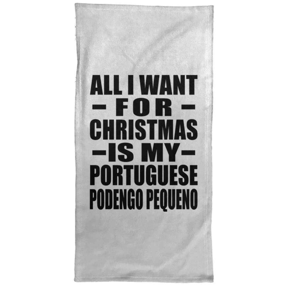 All I Want For Christmas Is My Portuguese Podengo Pequeno - Hand Towel