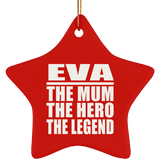Eva The Mum The Hero The Legend - Star Ornament