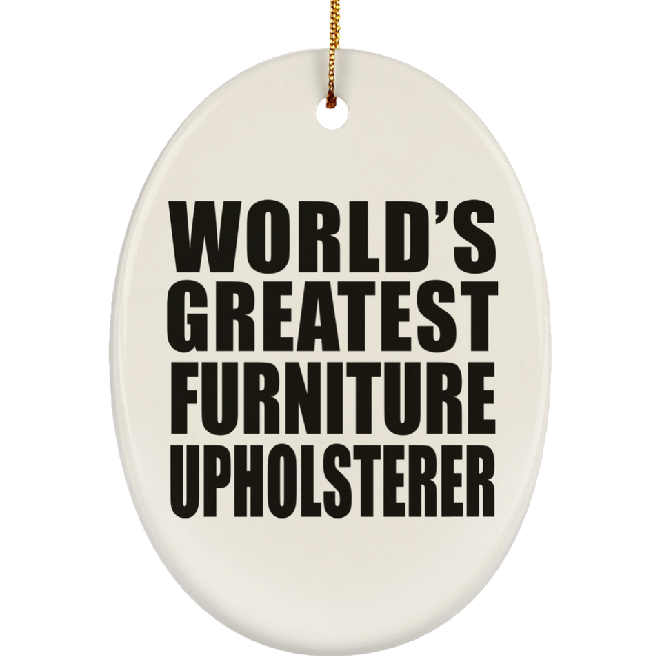 World's Greatest Furniture Upholsterer - Oval Ornament