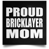Proud Bricklayer Mom - Poster Square