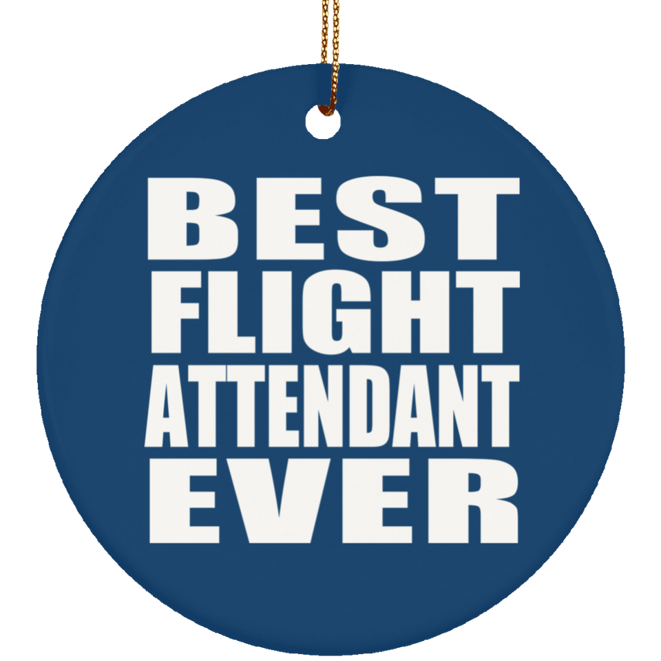 Best Flight Attendant Ever - Circle Ornament