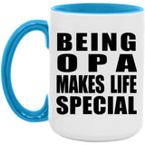 Being Opa Makes Life Special - 15oz Accent Mug Blue