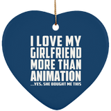 I Love My Girlfriend More Than Animation - Heart Ornament