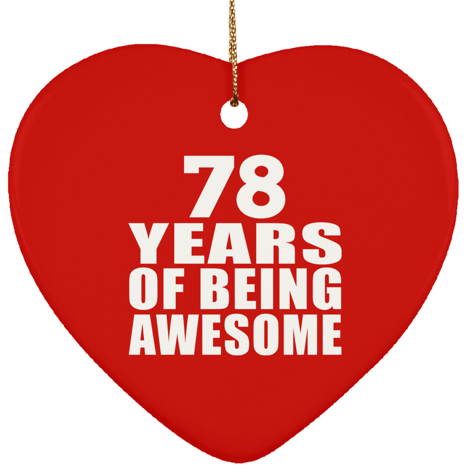 78th Birthday 78 Years Of Being Awesome - Heart Ornament