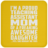 Proud Teaching Assistant Mom Of Awesome Daughter - Drink Coaster