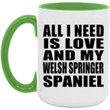 All I Need Is Love And My Welsh Springer Spaniel - 15oz Accent Mug Green