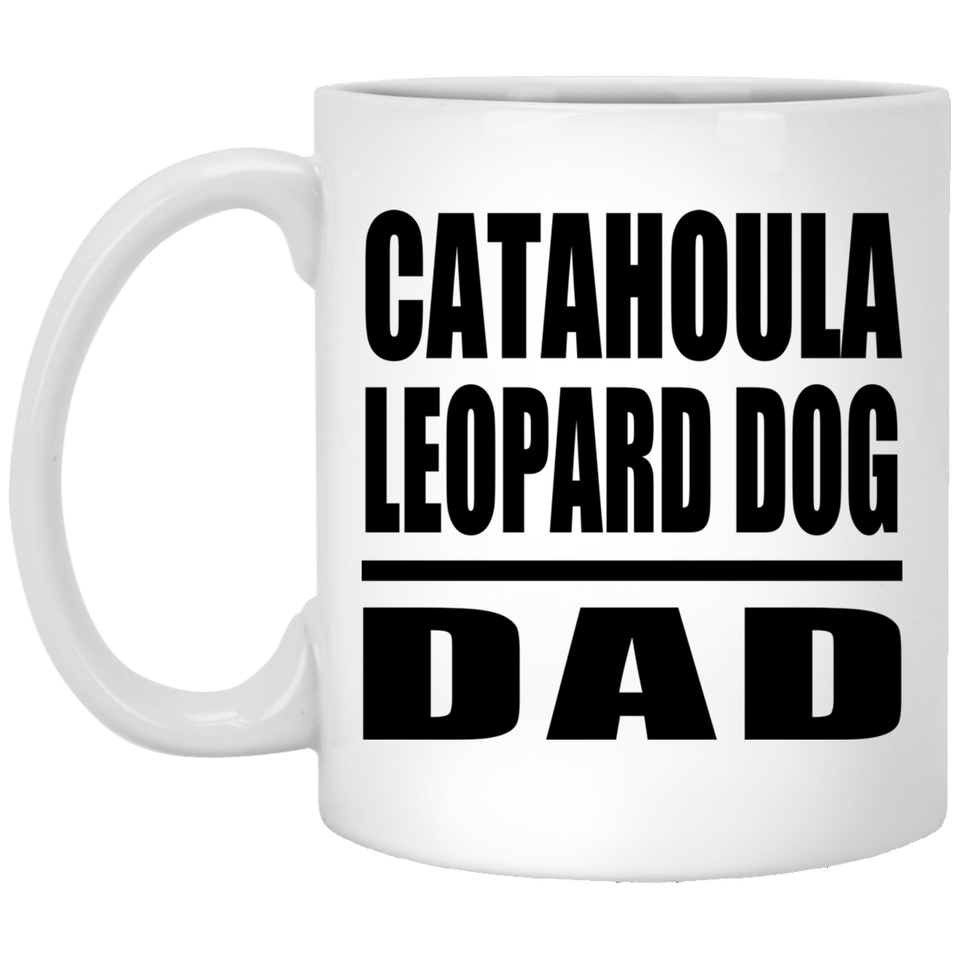 Catahoula Leopard Dog Dad - 11oz Coffee Mug