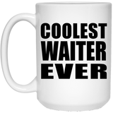 Coolest Waiter Ever - 15 Oz Coffee Mug