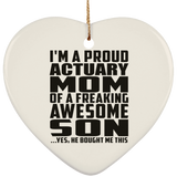 Proud Actuary Mom Of Awesome Son - Heart Ornament