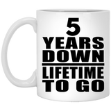 5th Anniversary 5 Years Down Lifetime To Go - 11 Oz Coffee Mug