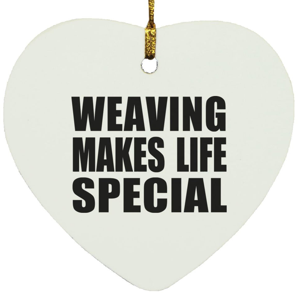Weaving Makes Life Special - Heart Ornament