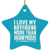 I Love My Boyfriend More Than Jigsaw Puzzles - Star Ornament