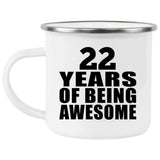 22nd Birthday 22 Years Of Being Awesome - 12oz Camping Mug