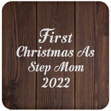 First Christmas As Step Mom 2022 - Drink Coaster D