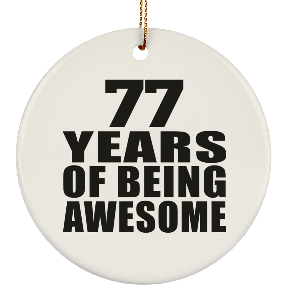 77th Birthday 77 Years Of Being Awesome - Circle Ornament