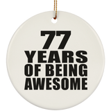 77th Birthday 77 Years Of Being Awesome - Circle Ornament
