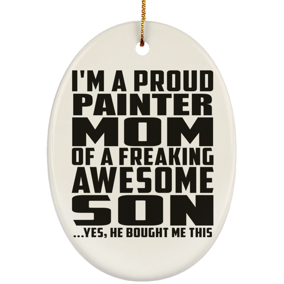 Proud Painter Mom Of Awesome Son - Oval Ornament