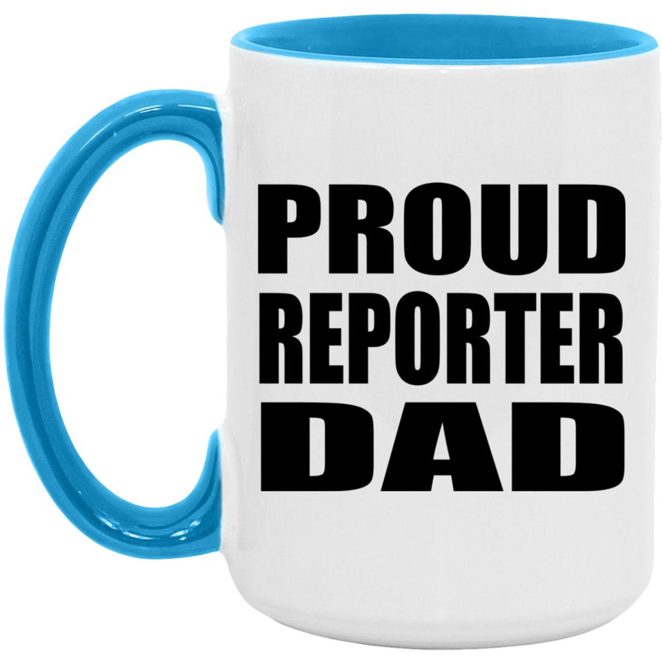 Proud Reporter Dad - 15oz Accent Mug Blue