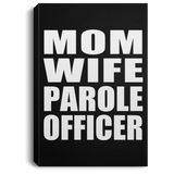 Mom Wife Parole Officer - Canvas Portrait